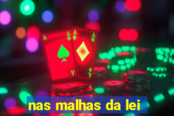 nas malhas da lei